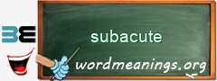 WordMeaning blackboard for subacute